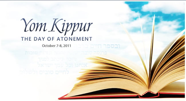 YOM KIPPUR: The Day of Atonement. October 7-8, 2011